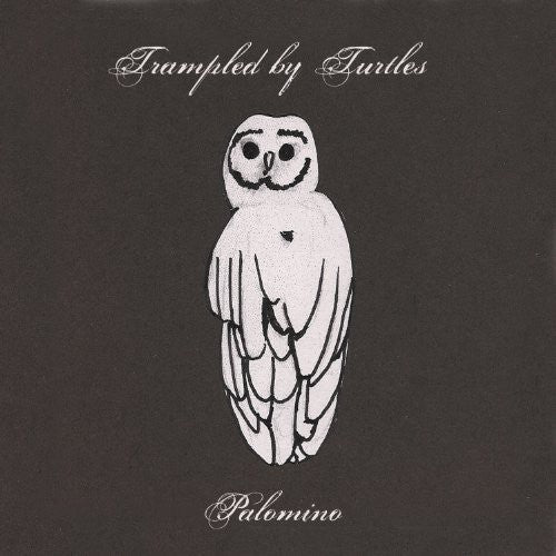 Trampled by Turtles: Palomino