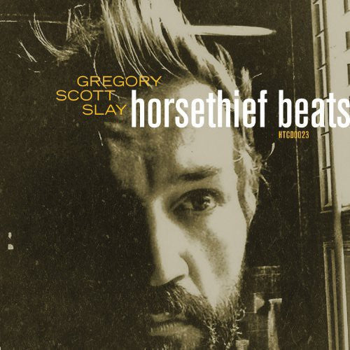 Greg Slay: Horsethief Beats/The Sound Will Find You