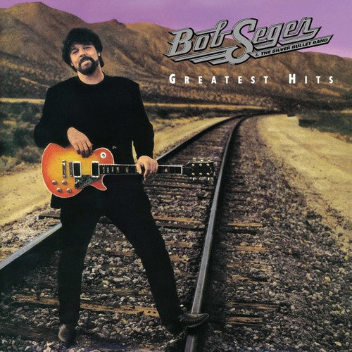 Bob Seger & the Silver Bullet Band: Greatest Hits