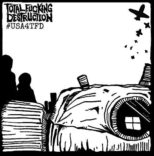 Total Fucking Destruction: #usa4tfd