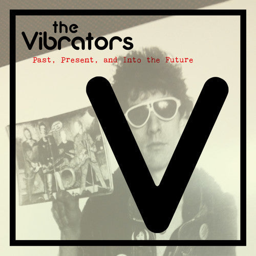 The Vibrators: Past Present And Into The Future