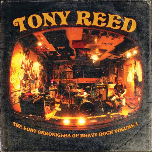 Tony Reed: The Lost Chronicles Of Heavy Rock - Volume 1