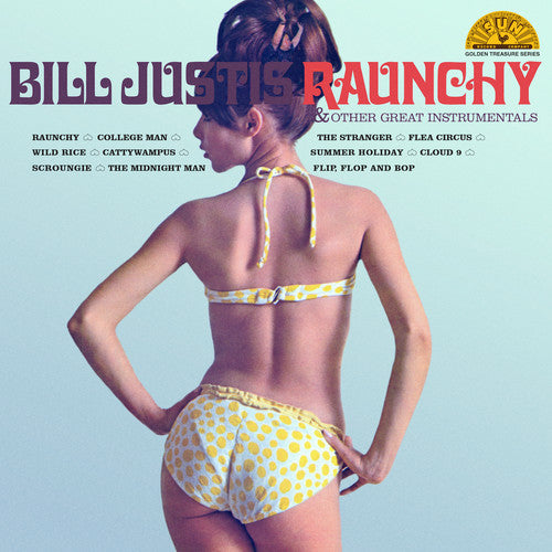 Bill Justis: Raunchy & Other Great Instrumentals