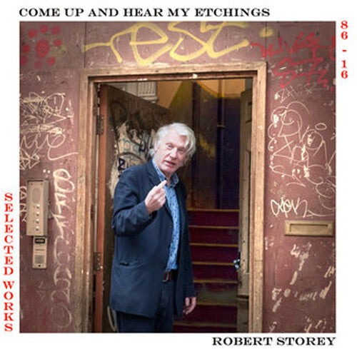 Robert Storey: Come Up And See My Etchings Selected Works 1986-2016