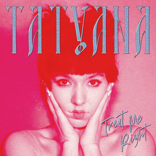 Tatyana: Treat Me Right (clear)