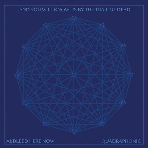 And You Will Know Us by the Trail of Dead: Xi: Bleed Here Now