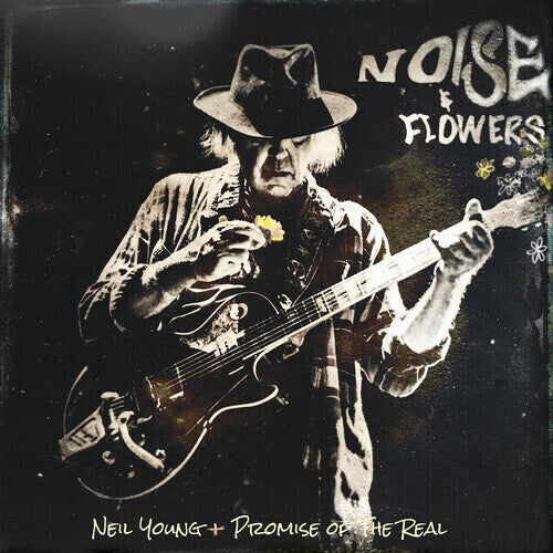 Neil Young + Promise Of The Real: Noise And Flowers