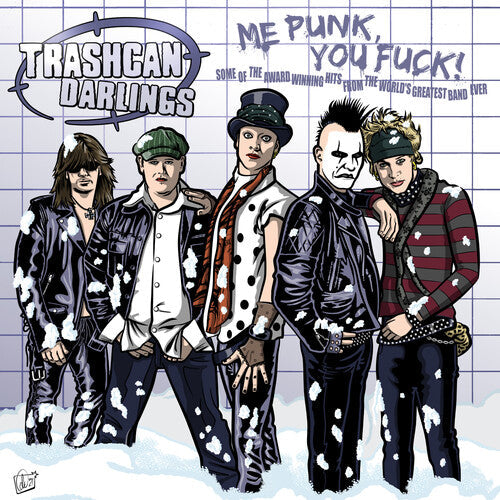 Trashcan Darlings: Me Punk You Fuck