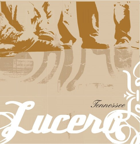 Lucero: Tennessee: 20th Anniversary Edition