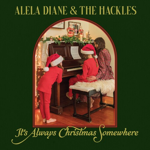 Alela Diane & The Hackles: It's Always Christmas Somewhere