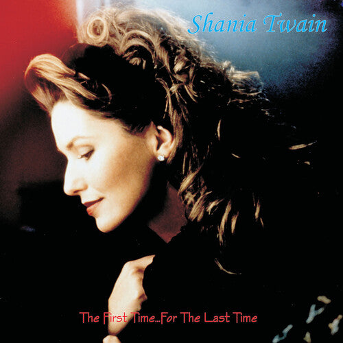 Shania Twain: The First Time ... for the Last Time