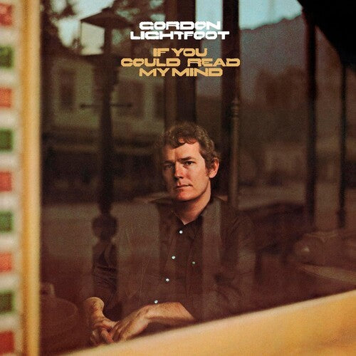 Gordon Lightfoot: If You Could Read My Mind