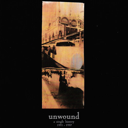 Unwound: A Single History: 1991-2001