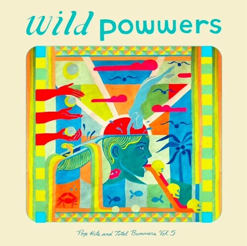 Wild Powwers: Pop Hits & Total Bummers 5